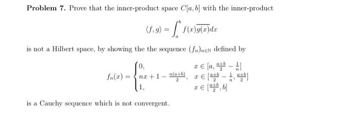 Solved Problem 7. Prove that the inner-product space C[a,b] | Chegg.com