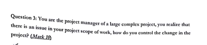 Solved Question 3: You are the project manager of a large | Chegg.com
