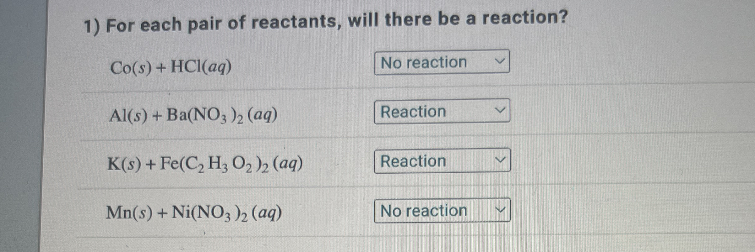 Solved For each pair of reactants, will there be a | Chegg.com