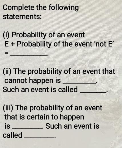 Solved Complete The Following Statements:(i) ﻿Probability Of | Chegg.com