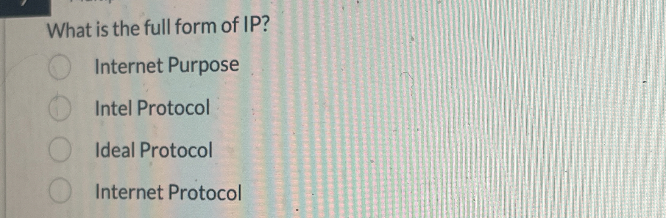 Solved What is the full form of IP?Internet PurposeIntel | Chegg.com