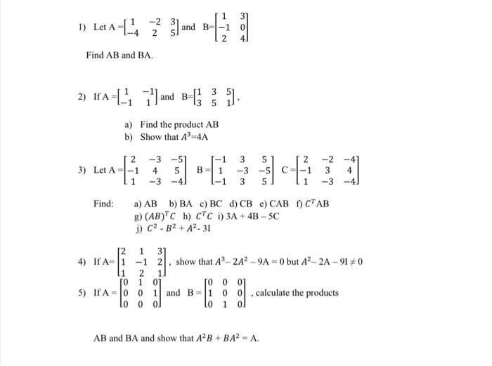 Solved 1) Let A-144 -2 2 and B- 4 Find AB and BA. 2) | Chegg.com