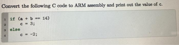 Solved Convert the following C code to ARM assembly and | Chegg.com