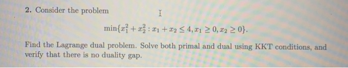 Solved 2. Consider the problem min{x} + x3: 21 +22