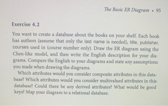 You want to create a database about the books on your shelf. Each book has authors (assume that only the last name is needed)