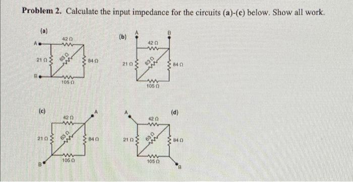 Solved Problem 2. Calculate the input impedance for the | Chegg.com