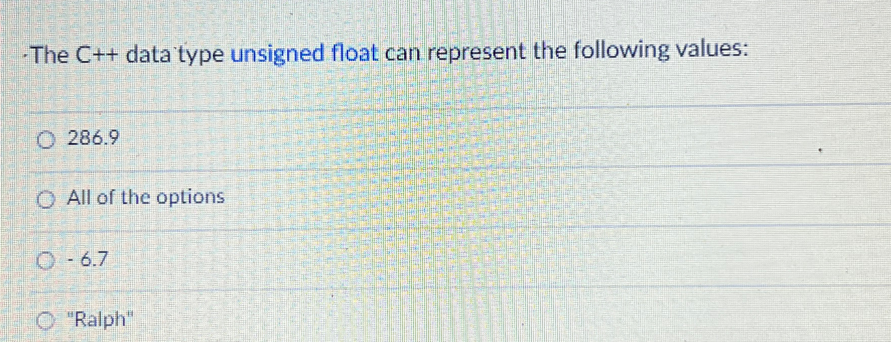 Solved The C++ ﻿data type unsigned float can represent the