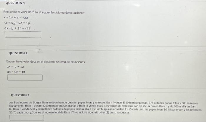 Encuentre el valor de ż en el siguiente sistema de ecuaciones. \[ \begin{array}{l} x-2 y+z=-22 \\ -x+2 y-2 z=19 \\ 4 x-y+5 z=