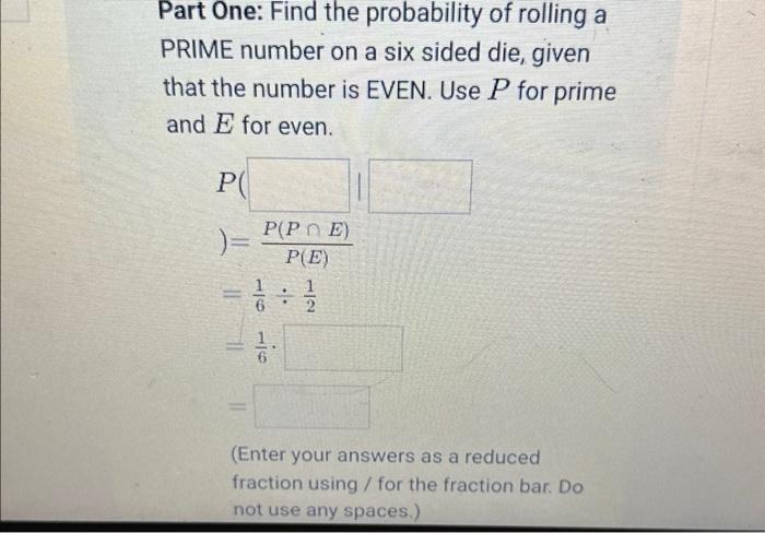 Solved Part One: Find the probability of rolling a PRIME | Chegg.com