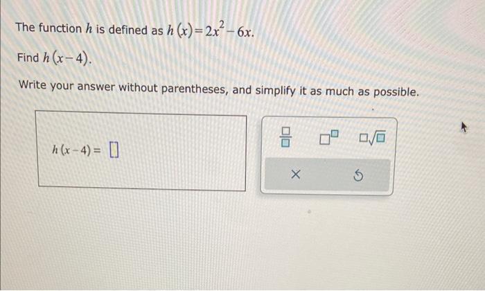 Solved The Function H Is Defined As H X 2x2−6x Find H X−4