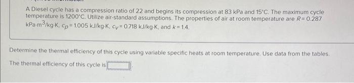 Solved A Diesel cycle has a compression ratio of 22 and | Chegg.com