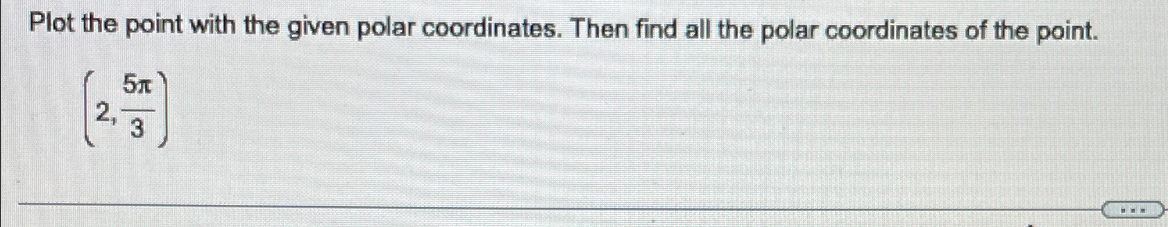 Solved Plot the point with the given polar coordinates. Then | Chegg.com