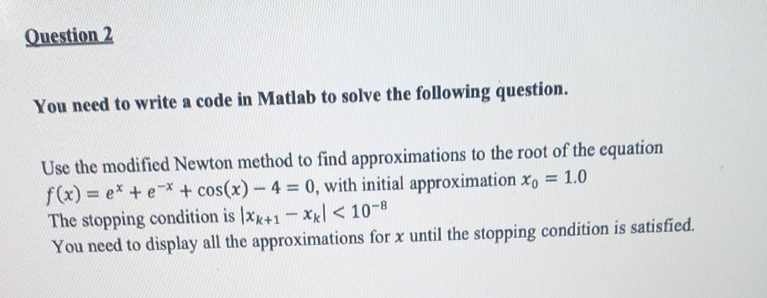 Solved You need to write a code in Matlab to solve the | Chegg.com