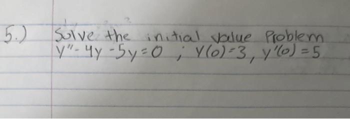 Solve the initial value problem \[ y^{\prime \prime}-4 y-5 y=0 ; y(0)=3, y^{\prime}(0)=5 \]