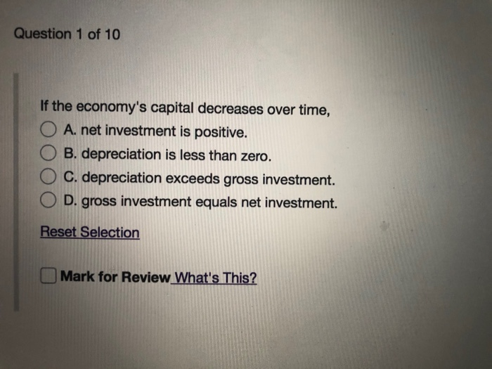 Solved Question 1 of 10 If the economy's capital decreases | Chegg.com