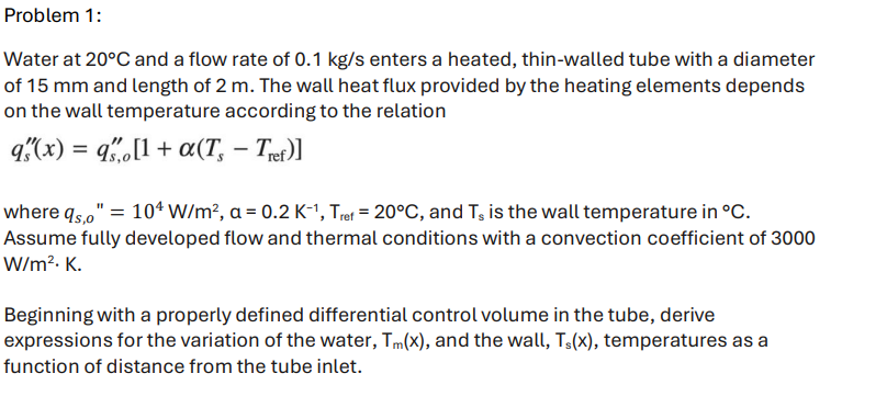 Solved Problem 1:Water at 20°C ﻿and a flow rate of 0.1kgs | Chegg.com