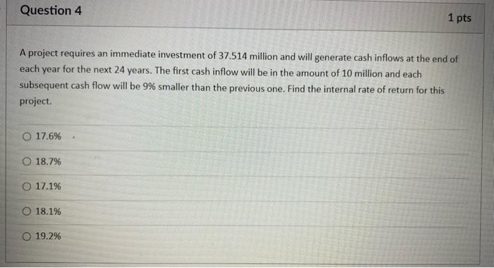 Solved Question 4 1 pts A project requires an immediate | Chegg.com