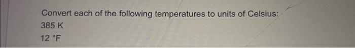 Solved Convert each of the following temperatures to units | Chegg.com