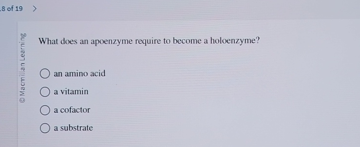 Solved 8 ﻿of 19cc ﻿what Does An Apoenzyme Require To Become 