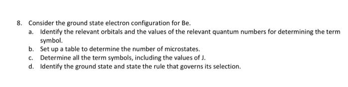 Solved 8. Consider the ground state electron configuration | Chegg.com