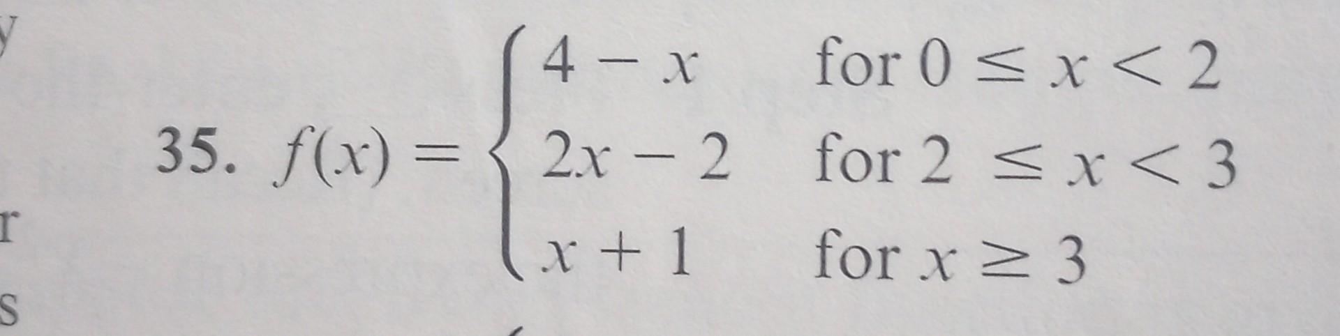 35 F X ⎩⎨⎧4−x2x−2x 1 For 0≤x