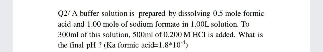 Solved Q2/ A buffer solution is prepared by dissolving 0.5 | Chegg.com