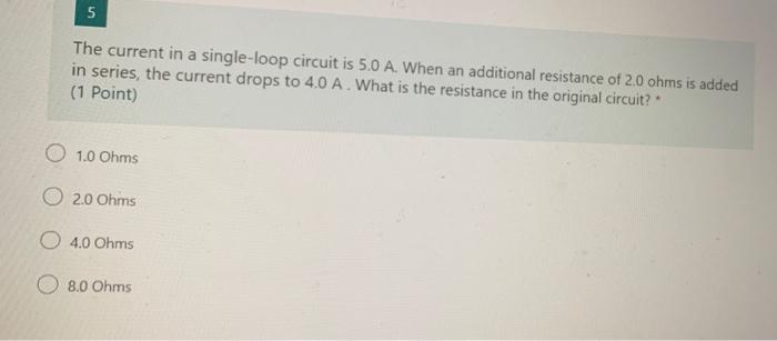 Solved 5 The current in a single-loop circuit is 5.0 A. When | Chegg.com
