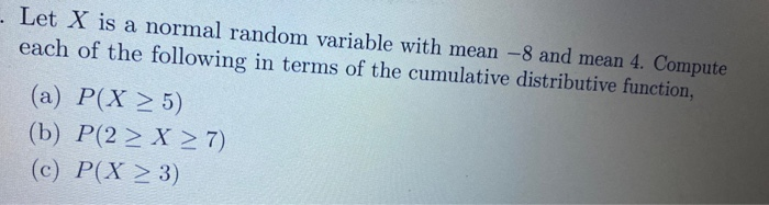 Solved Let X is a normal random variable with mean-8 and | Chegg.com