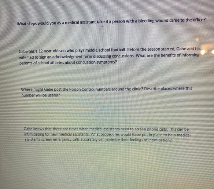 What steps would you as a medical assistant take if a person with a bleeding wound came to the office? Gabe has a 12-year-old