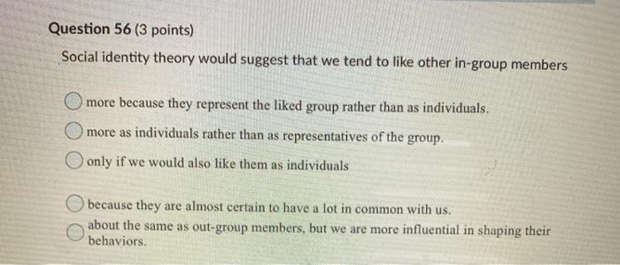 Solved Question 56 (3 points) Social identity theory would | Chegg.com