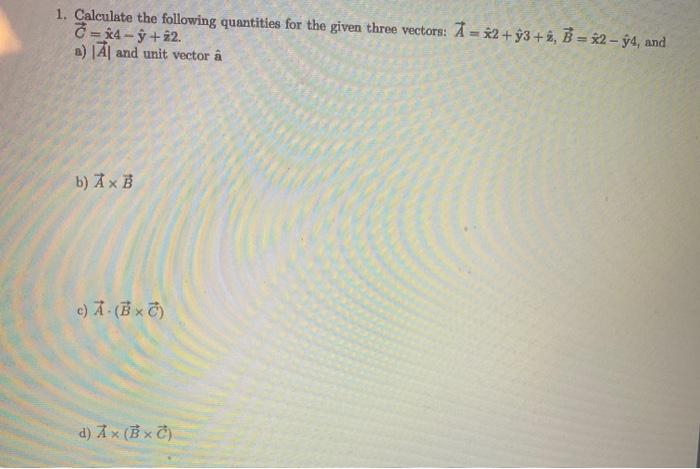 Solved 1. Calculate the following quantities for the given | Chegg.com