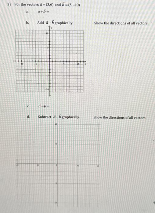 Solved 3) For The Vectors A=(3,6) And B=(5,−10) A. A+b= B. | Chegg.com