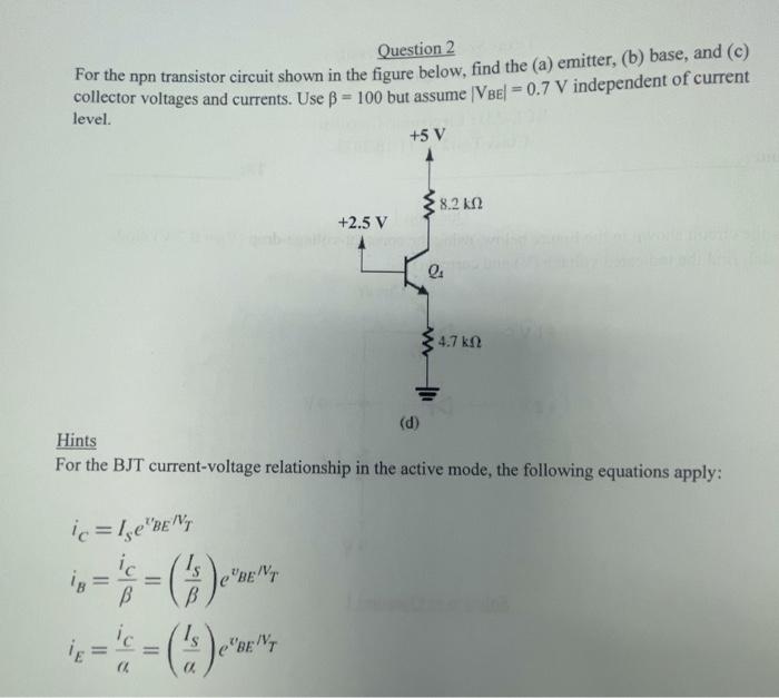 Solved Question 2 For the npn transistor circuit shown in