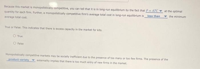 Because this market is monopolistically competitive, you can tell that it is in long-run equilibrlum by the fact that quantit