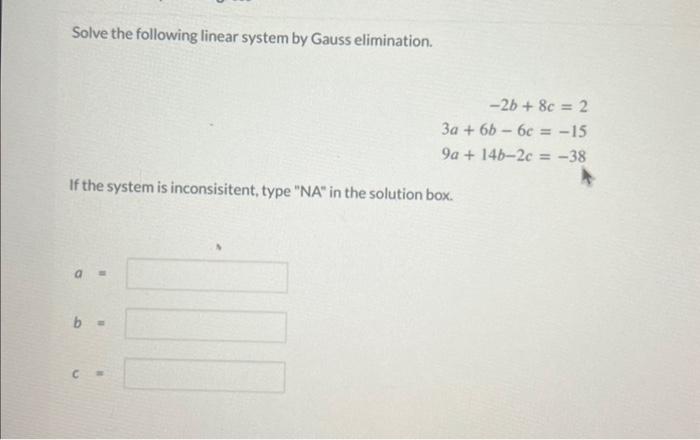 Solved Solve the following linear system by Gauss | Chegg.com