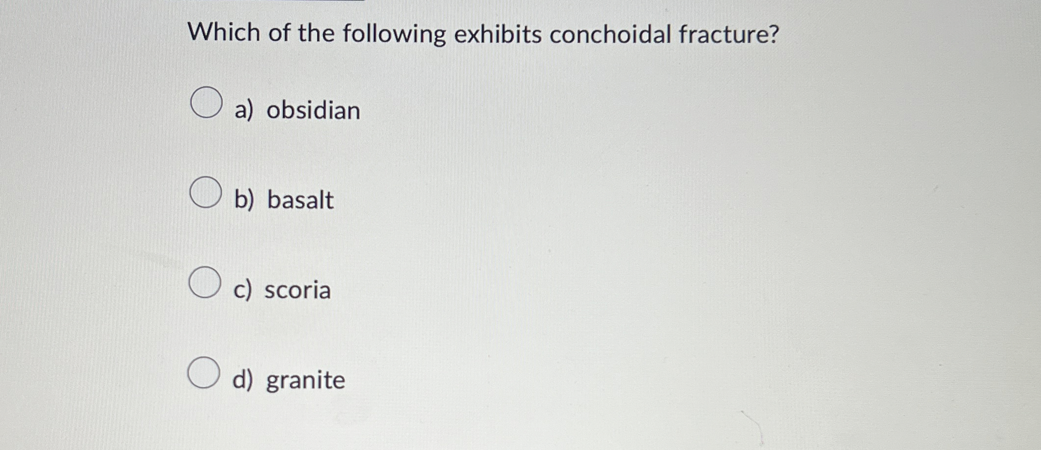 Solved Which of the following exhibits conchoidal | Chegg.com