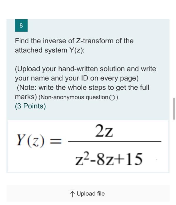 Solved 8 Find The Inverse Of Z-transform Of The Attached | Chegg.com