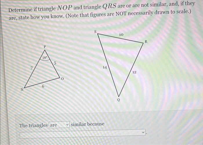 Solved Determine if triangle NOP and triangle QRS are or are