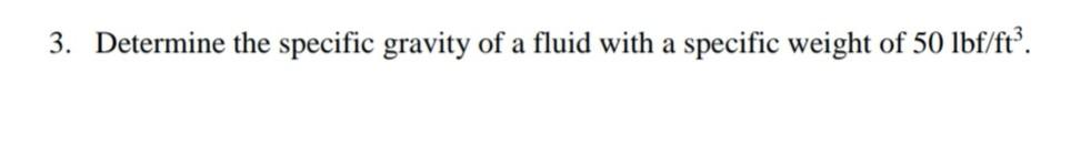 Solved 3. Determine the specific gravity of a fluid with a | Chegg.com