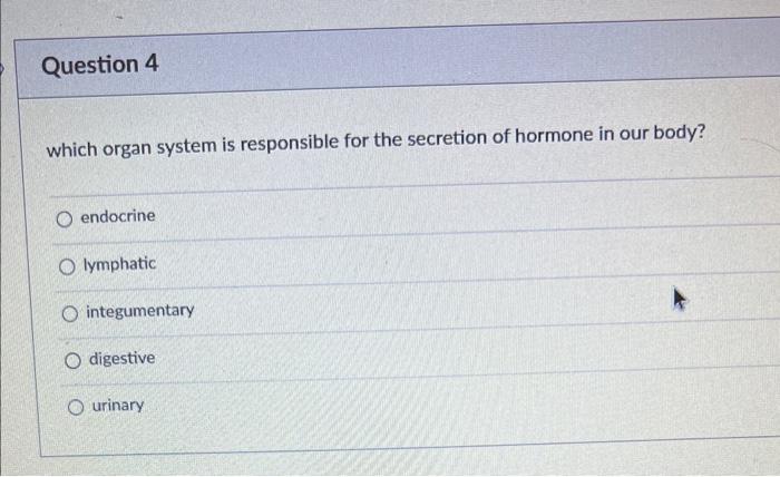 Solved which organ system is responsible for the secretion Biology Diagrams