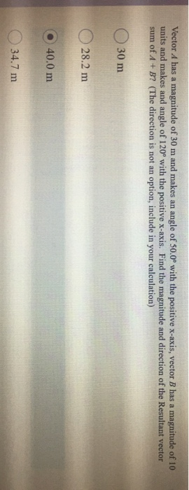 Solved i got 40 meters for the resultant vector, just wanted | Chegg.com