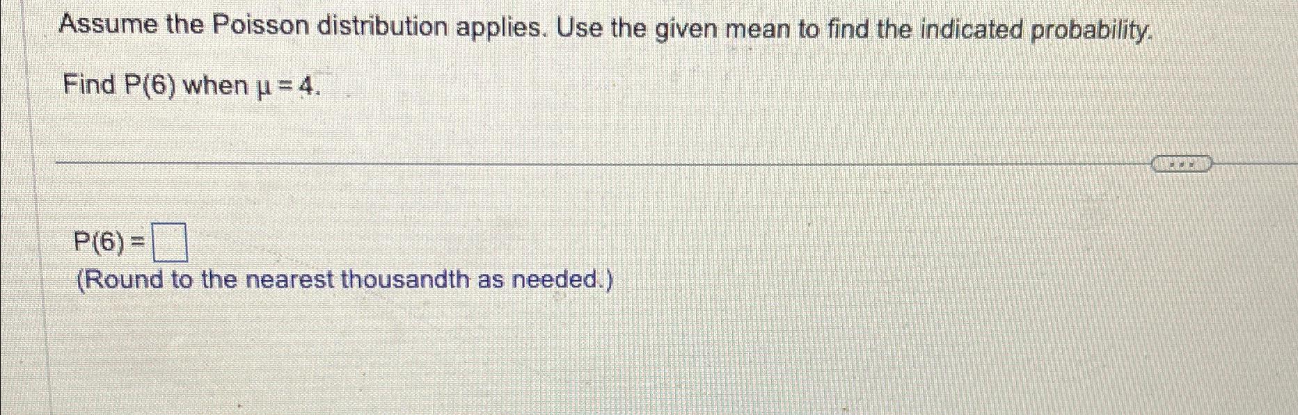 Solved Assume The Poisson Distribution Applies. Use The | Chegg.com