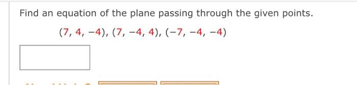 Solved Find an equation of the plane passing through the | Chegg.com