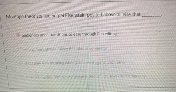 Solved Montage Theorists Like Sergei Eisenstein Posited Chegg Com
