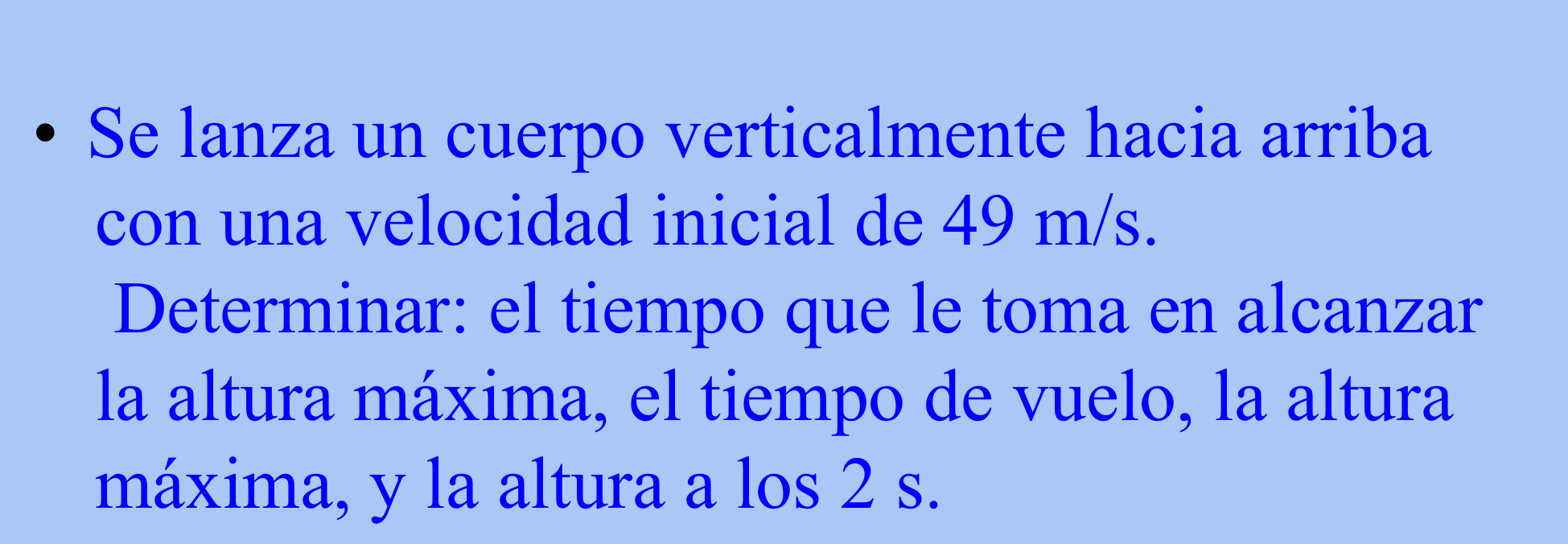 Solved Se lanza un cuerpo verticalmente hacia arriba con una | Chegg.com