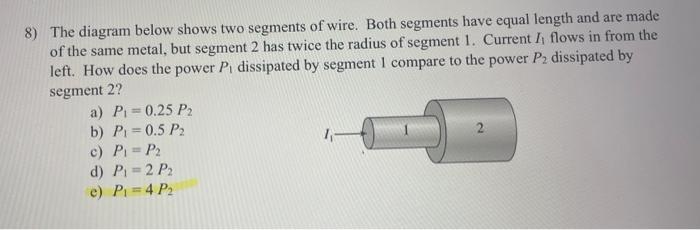 Solved 8) The diagram below shows two segments of wire. Both | Chegg.com