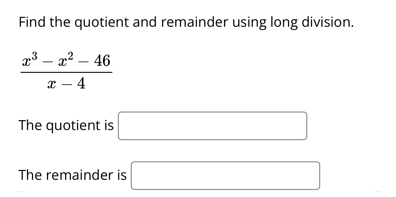 Solved Find the quotient and remainder using long | Chegg.com