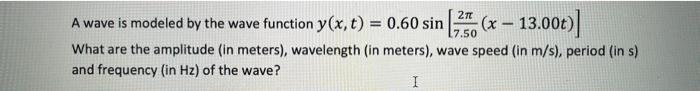 Solved 2 TC 17.50 A wave is modeled by the wave function | Chegg.com