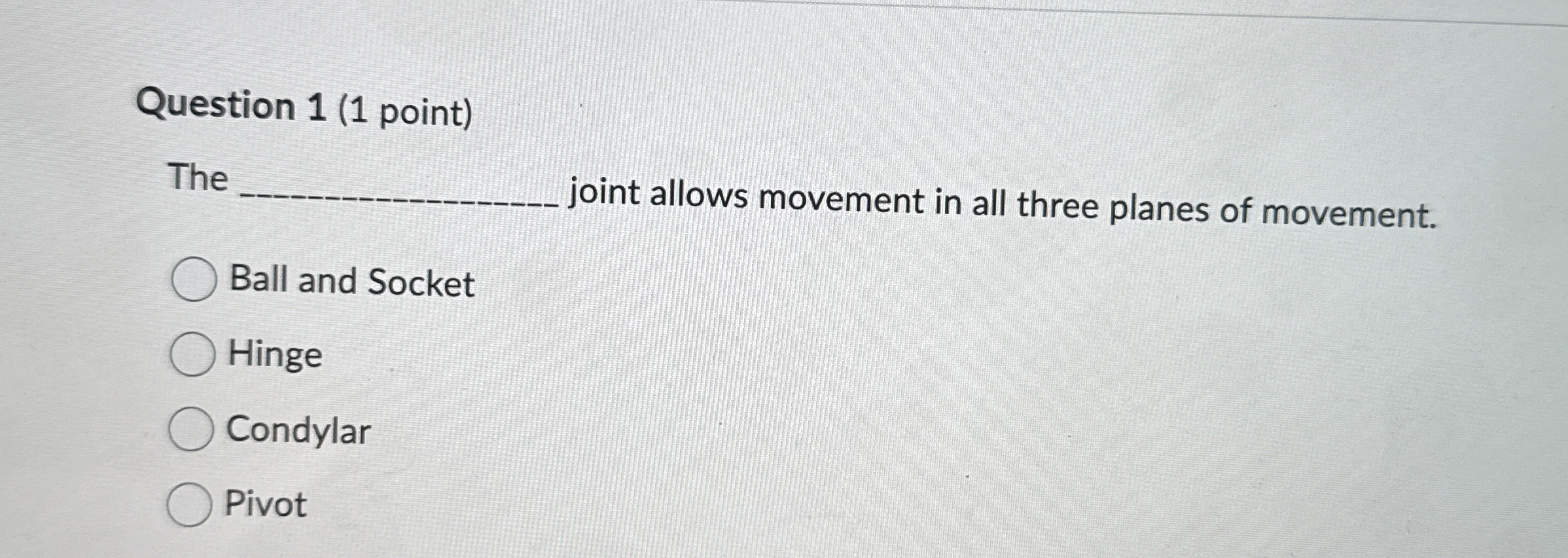 Solved Question 1 (1 ﻿point)The ﻿joint allows movement in