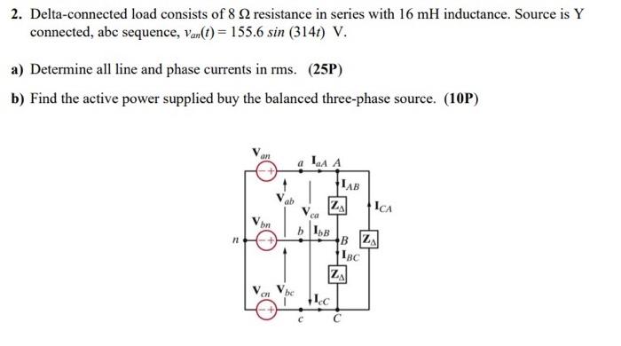 Solved 2. Delta-connected load consists of 8Ω resistance in | Chegg.com